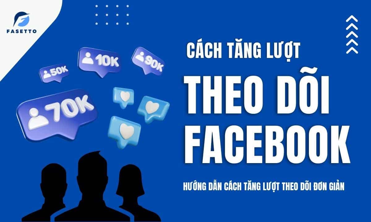 cách tăng lượt theo dõi trên Facebook