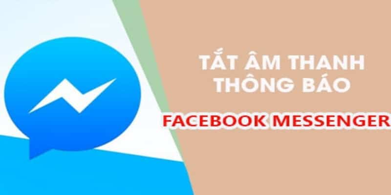 Hướng dẫn tắt âm thanh facebook khi có tin nhắn cực dễ dàng