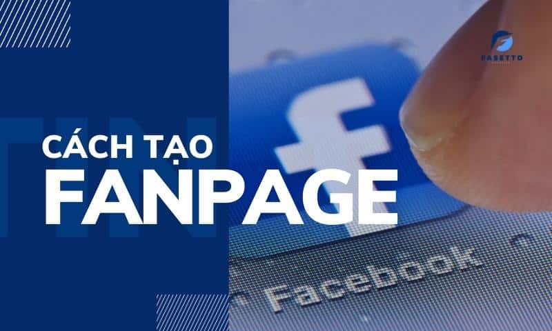 Cách tạo fanpage trên Facebook